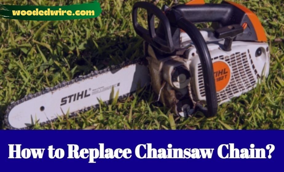How to Replace Chainsaw Chain