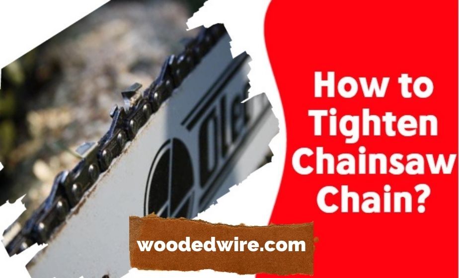 How to Tighten Chainsaw Chain