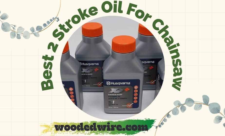Best 2 Stroke Oil For Chainsaw